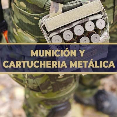Municion y cartucheria metalica